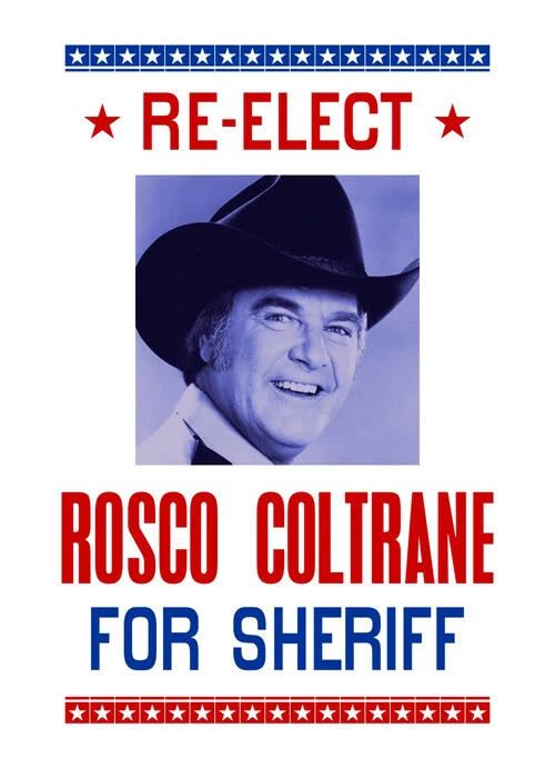 1979 Dukes Of Hazzard Re Elect Rosco Coltrane For Sheriff Hazard County