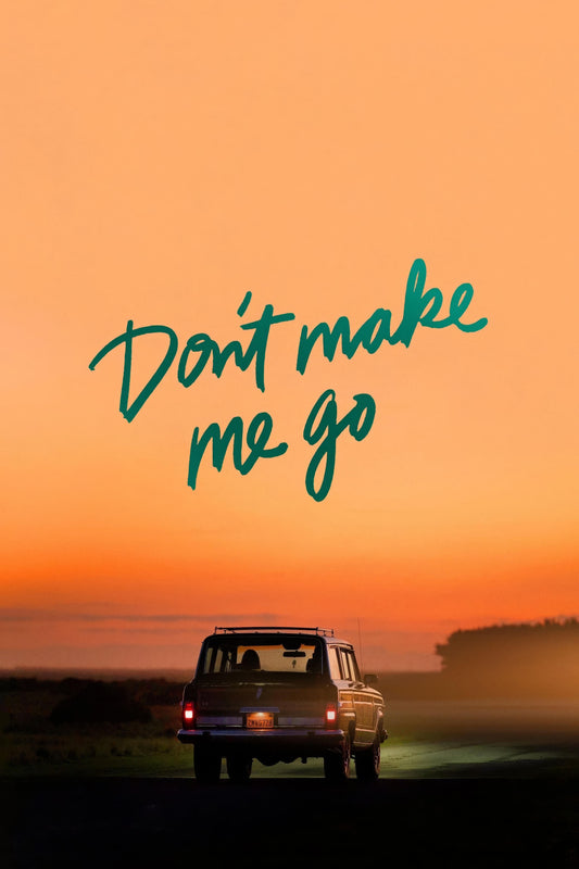 Don T Make Me Go (2022) Movie Magnet