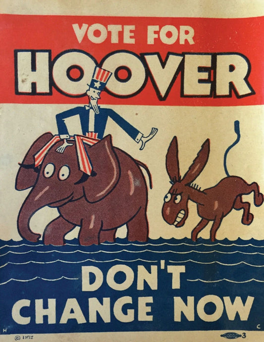 Vote For Hoover Republican Don'T Change Now Political Reprint Poster