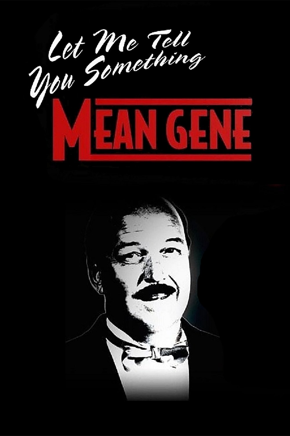 WWE Let Me Tell You Something Mean Gene Poster Print