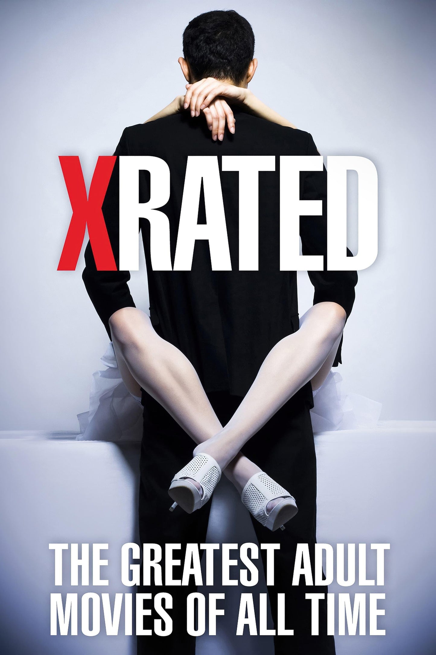 X Rated The Greatest Adult Movies Of All Time (2015) Movie Poster