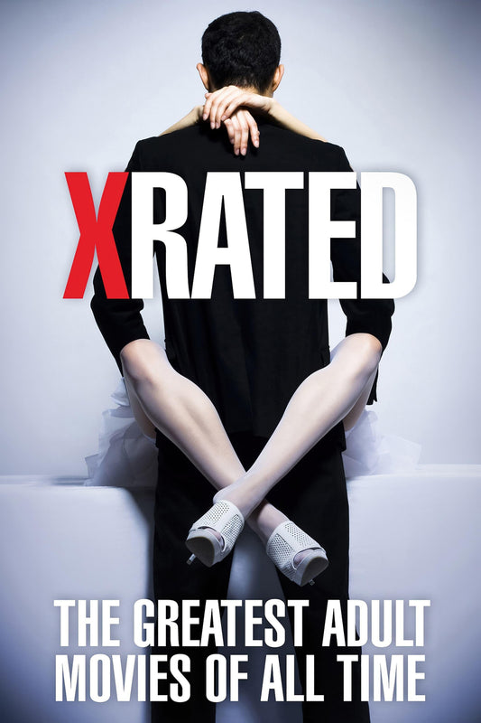 X Rated The Greatest Adult Movies Of All Time (2015) Movie Poster